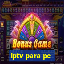 iptv para pc